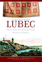 Remembering Lubec: Stories from the Easternmost Point (American Chronicles) 1596296259 Book Cover
