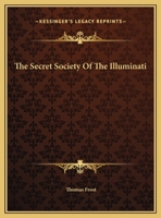The Secret Society of the Illuminati 1425459552 Book Cover
