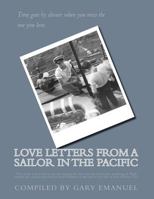 Love Letters from a Sailor in the Pacific: This Book Is Love Letters Written During the Four Months Before the Bombing of Pearl Harbor by a Sailor Stationed at Pearl Harbor to the Love of His Life in  153296806X Book Cover