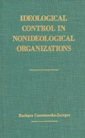 Ideological Control in Nonideological Organizations 0275927946 Book Cover