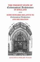 The Present State of Ecclesiastical Architecture in England 0852446268 Book Cover