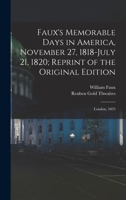 Faux's Memorable days in America, November 27, 1818-July 21, 1820; reprint of the original edition 1018478914 Book Cover