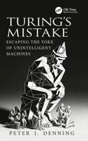 Turing's Mistake: Escaping the Yoke of Unintelligent Machines 1041340788 Book Cover