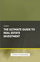 The Ultimate Guide to Real Estate Investment 1446642739 Book Cover