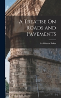 A Treatise On Roads and Pavements 1018024603 Book Cover