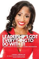 Leadership's Got Everything to Do with It!: Women's Guide to the Substainable Leader and Organization B08W3MCJFX Book Cover