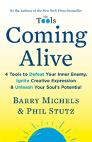 Coming Alive: 4 Tools to Defeat Your Inner Enemy, Ignite Creative Expression & Unleash Your Soul's Potential 0812984544 Book Cover