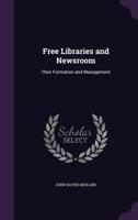 Free Libraries and Newsroom: Their Formation and Management 1356990002 Book Cover