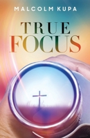 True Focus B0GBB8TCDG Book Cover