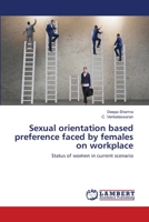 Sexual orientation based preference faced by females on workplace 6202672625 Book Cover