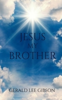 Jesus My Brother 1949472566 Book Cover