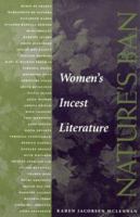 Nature's Ban: Women's Incest Literature 1555532535 Book Cover