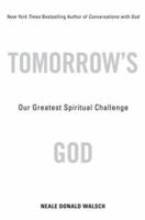 Tomorrow's God: Our Greatest Spiritual Challenge 0743463048 Book Cover