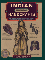 Indian Handcrafts (Wilbur, C. Keith, Illustrated Living History Series.)