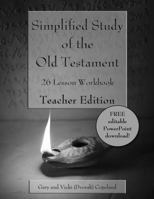 Simplified Study of the Old Testament, Teacher Edition w/FREE PowerPoint 1732677026 Book Cover
