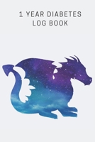 1 Year Diabetes Log Book: A Weekly Log Book To Track Blood Sugar And Meals 1088993850 Book Cover