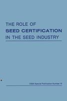 Role of Seed Certification in the Seed Industry 0891185216 Book Cover