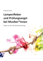 Lampenfieber und Prüfungsangst bei Musiker*innen: Tipps aus der Emotionsforschung 3755770571 Book Cover