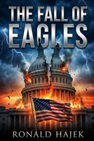 The Fall of Eagles B0GL1Q4443 Book Cover