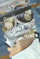 Becoming An Automotive Warranty Inspector 1728824621 Book Cover