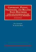 Copyright, Patent, Trademark and Related State Doctrines (University Casebook Series) 1566620481 Book Cover