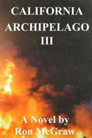 California Archipelago III: The End of the Golden State 1540450317 Book Cover