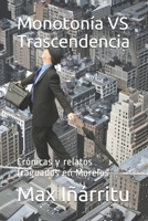 Monotonía VS Trascendencia: Crónicas y relatos fraguados en Morelos B09B7FSJMS Book Cover
