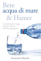 Bere acqua di mare e Hamer: Considerando le leggi del dott. Hamer sull'auto-guarigione (Seconda edizione) B00UBDQ36G Book Cover