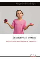 Obesidad Infantil en México: Determinantes y Estrategias de Prevención (Spanish Edition) 9999341497 Book Cover