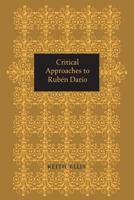 Critical Approaches to Ruben Dario (University of Toronto romance series) 0802053092 Book Cover