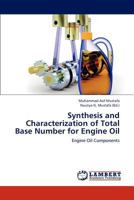 Synthesis and Characterization of Total Base Number for Engine Oil 3659280178 Book Cover