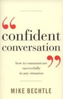 Confident Conversation: How to Communicate Successfully in Any Situation 0800732421 Book Cover