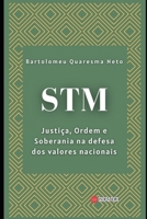 STM: Justiça, Ordem e Soberania na defesa dos valores nacionais B0CGZ2Y171 Book Cover