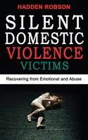Silent Domestic Violence Victims: Narcissistic Abuse and Invisible Bruises! Healing from Domestic Abuse, Recovering from Hidden Abuse, Toxic Abusive ... Bruises - Domestic Violence Survivors Stories 1802762949 Book Cover