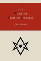 The Works of Aleister Crowley - Complete 1614272794 Book Cover