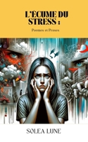 L'Écume du Stress: Poèmes et Proses B0CS3R82C9 Book Cover