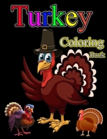 Turkey Coloring Book: Happy Thanksgiving Turkey Coloring Book for Toddlers B09GJKKBYW Book Cover