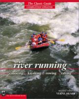 River Running : Canoeing - Kayaking - Rowing - Rafting 0898867010 Book Cover