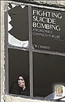 Fighting Suicide Bombing: A Worldwide Campaign for Life 0275993361 Book Cover