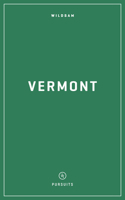 Wildsam Field Guides: Vermont 1467199834 Book Cover