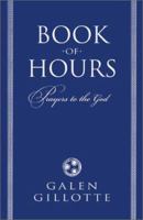Book Of Hours: Prayers to the God 0738702609 Book Cover