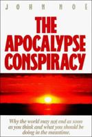 The Apocalypse Conspiracy: Why the World May Not End As Soon As You Think and What You Should Be Doing in the Meantime 1561210404 Book Cover