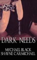 Dark Needs (Power Series, #1 & 2) 1594268479 Book Cover