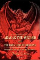 Abacar the Wizard and the Dark Lord of Dragons: Book Two of the Abacar the Wizard series 0595429572 Book Cover