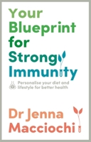 Your Blueprint for Strong Immunity: Personalise your diet and lifestyle for better health 1529363608 Book Cover