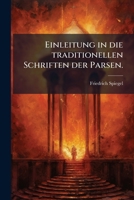 Einleitung in Die Traditionellen Schriften Der Parsen: Grammatik Der Huzvaresch-Sprache... 1272737950 Book Cover