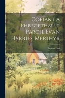 Cofiant a Phregethau Y Parch. Evan Harries, Merthyr 102170332X Book Cover