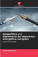 Geopolítica e a diplomacia da segurança energética europeia (Portuguese Edition) 6205602857 Book Cover