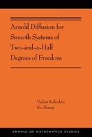 Arnold Diffusion for Smooth Systems of Two-And-A-Half Degrees of Freedom 0691202532 Book Cover