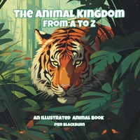 Animal Kingdom from A to Z B0F2P1RG9X Book Cover